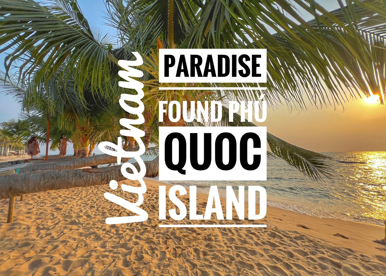 Phu Quoc Island: Discover the Paradise of Vietnam's Tropical Gem